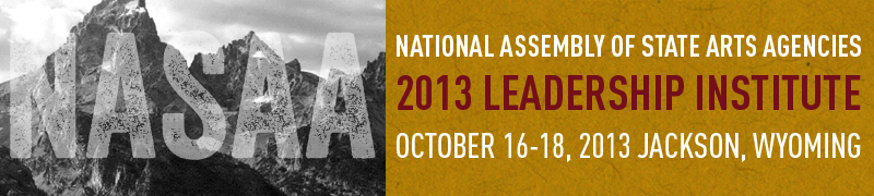 Banner for NASAA 2013 Leadership Institute, Jackson Wyoming